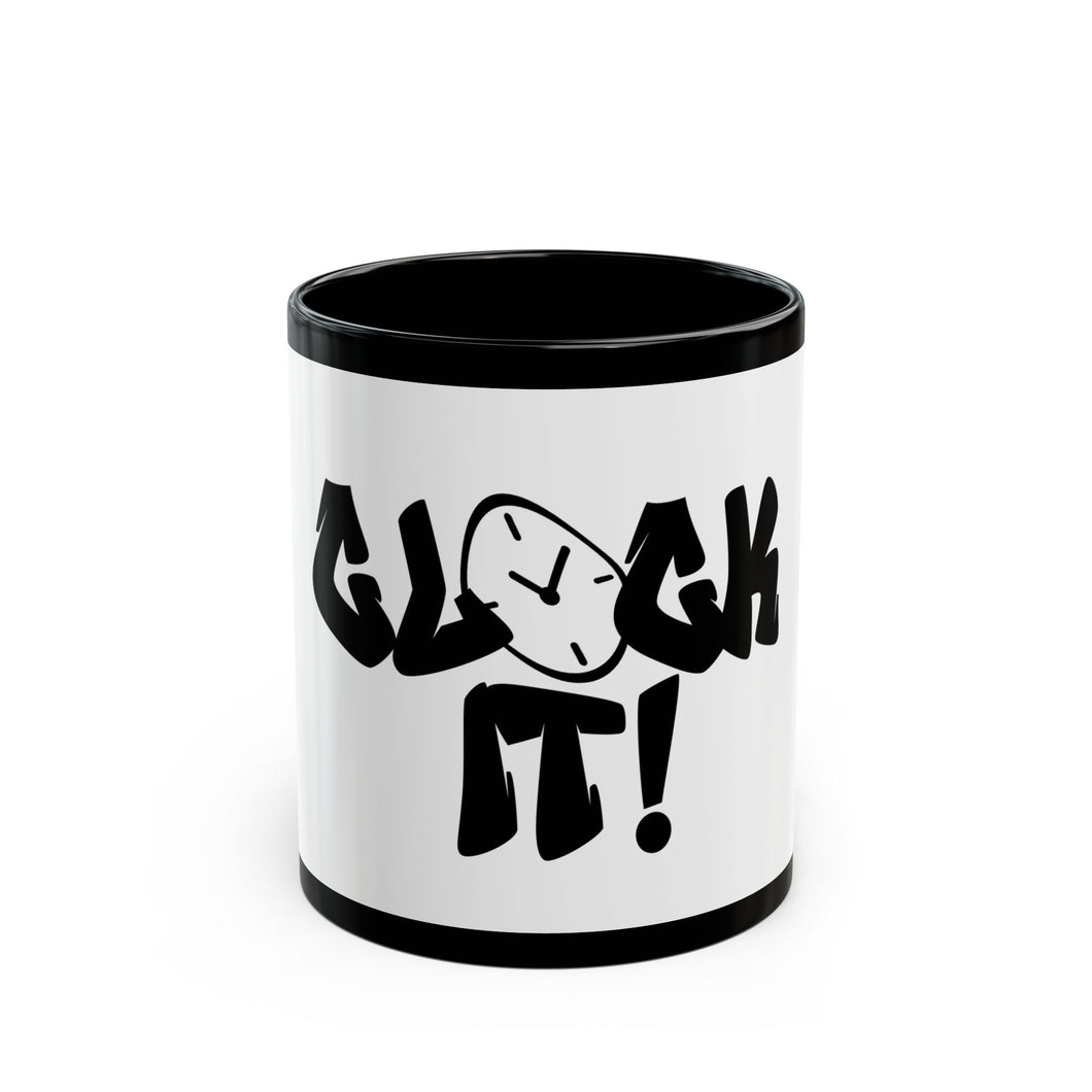 Funny Clock It Mug - Black 11oz & 15oz